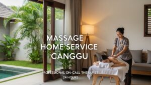 Massage Home Service Canggu Near Me Professional On-Call Therapist 24 Hours